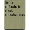 Time Effects in Rock Mechanics door U. Hunsche