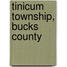 Tinicum Township, Bucks County door Richard A. Plank