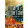 To Heaven, Hell And Home Again door Brother Ed