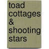 Toad Cottages & Shooting Stars door Sharon Lovejoy
