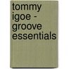 Tommy Igoe - Groove Essentials door Tommy Igoe