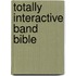 Totally Interactive Band Bible