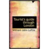 Tourist's Guide Through London door William John Loftie