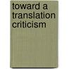 Toward A Translation Criticism door Antoine Berman