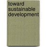 Toward Sustainable Development door Philip A. Lawn