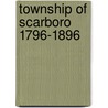Township of Scarboro 1796-1896 door David Boyle