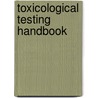 Toxicological Testing Handbook by Kit A. Keller