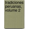 Tradiciones Peruanas, Volume 2 door Ricardo Palma