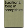 Traditional Food In Shropshire door Peter Brears