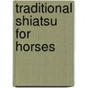 Traditional Shiatsu For Horses by Sue Hix