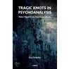 Tragic Knots In Psychoanalysis door Roy Schaffer
