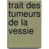 Trait Des Tumeurs de La Vessie by Spiro Clado