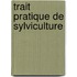 Trait Pratique de Sylviculture