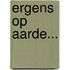 Ergens op aarde...