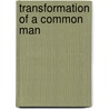 Transformation of a Common Man by James E. Frazier