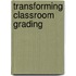 Transforming Classroom Grading