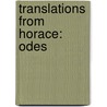 Translations From Horace: Odes door Theodore Horace