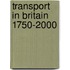Transport In Britain 1750-2000