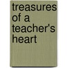 Treasures Of A Teacher's Heart by Lisa Smith Wagner