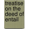 Treatise on the Deed of Entail by Scotland