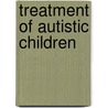 Treatment of Autistic Children by Sir Michael Rutter