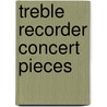 Treble Recorder Concert Pieces door Onbekend