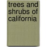 Trees and Shrubs of California door John O. Sawyer