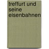 Treffurt und seine Eisenbahnen door Günter Fromm