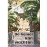 De hemel kan wachten door A. Weijgertse