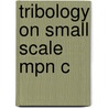 Tribology On Small Scale Mpn C by C. Mathew Mate