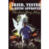 Tried, Tested & Being Approved door Ernie Berry