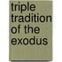 Triple Tradition of the Exodus