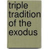 Triple Tradition of the Exodus door Benjamin Wisner Bacon
