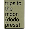 Trips To The Moon (Dodo Press) door Lucian Of Samosata
