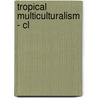 Tropical Multiculturalism - Cl by Robert Stam