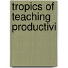 Tropics of Teaching Productivi door Francois Victor Tochon