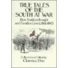 True Tales Of The South At War door Onbekend