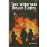 True Wilderness Rescue Stories door Susan Jankowski