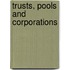 Trusts, Pools And Corporations