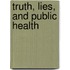 Truth, Lies, and Public Health