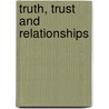 Truth, Trust and Relationships door Barbara R. Krasner