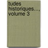 Tudes Historiques..., Volume 3 by Franois-Ren Chateaubriand
