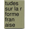Tudes Sur La R Forme Fran Aise door Henri Hauser