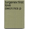 Turgenev:first Love Owcn:ncs P door Sir Isaiah Berlin