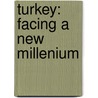 Turkey: Facing A New Millenium door Amikam Nachmani