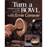 Turn A Bowl With Eddie Conover door Ernie Conover