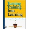 Turning Training Into Learning by Sheila W. Furjanic