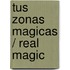 Tus Zonas Magicas / Real Magic