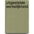 Uitgestelde werkelijkheid