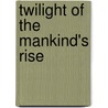 Twilight Of The Mankind's Rise door Leon Tuam